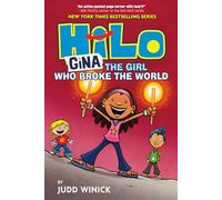 Hilo Book 7: Gina---The Girl Who Broke the World: (A Graphic Novel)