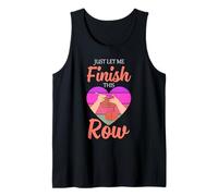 Hilo de Ganchillo Divertido para Tejer Just Let Me Finish This Row Camiseta sin Mangas