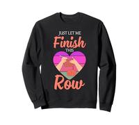 Hilo de Ganchillo Divertido para Tejer Just Let Me Finish This Row Sudadera