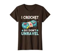 Hilo de Ganchillo I Crochet So I Don't Unravel Camiseta, Mujer, Marrón, S