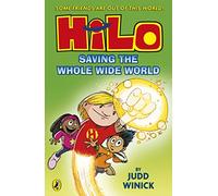 Hilo. Saving The Whole Wide World: A bestselling graphic novel series (Hilo, 2)
