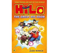 Hilo: The Great Big Boom: A bestselling graphic novel series: 3 (Hilo, 3)