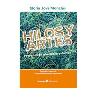 Hilos y artes: Proyectos de aprendizaje y de vida (Octaedro Educación)