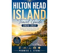 Hilton Head Island Travel Guide 2026-2027: Discover the Best Beaches, Nature Trails, Golf Resorts, Seafood Restaurants and Family-Friendly Attractions