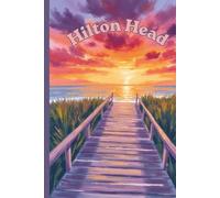 Hilton Head Island Travel Journal: A lined 6x9 notebook to write about your beach vacation to South Carolina