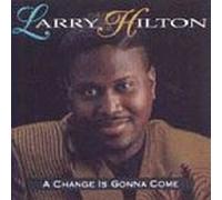Hilton,Larry - A Change is Gonna Come [Import]
