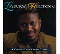 Hilton Larry - Change Is Gonna Come