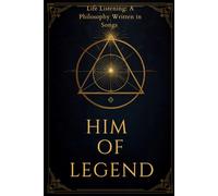 HIM OF LEGEND Life Listening: A Philosophy Written in Songs