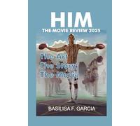 HIM: THE MOVIE REVIEW, 2025: The Art, the Story, the Film