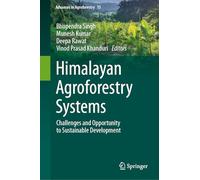 Himalayan Agroforestry Systems: Challenges and Opportunity to Sustainable Development: 15 (Advances in Agroforestry, 15)