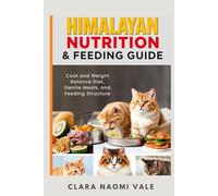 Himalayan Nutrition & Feeding Guide: Coat and Weight Balance Diet, Gentle Meals, and Feeding Structure