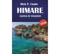 HIMARE GUIDA DI VIAGGIO 2026: Scopri i sentieri costieri, i villaggi sul mare, le spiagge nascoste, la cucina locale e i consigli di viaggio lungo la costa meridionale dell'Albania