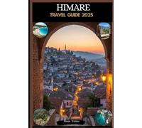 HIMARE TRAVEL GUIDE 2025 (Travel guide To Your Destination in the world for All Ages)