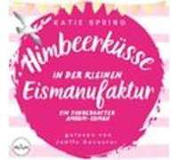 Himbeerküsse In Der Kleinen Eismanufaktur (audiolibro)