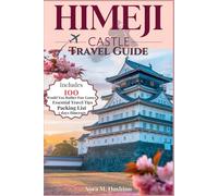 Himeji Castle Travel Guide 2025: A Comprehensive Companion to Japan’s Most Beautiful City Amazing History, Must-See Highlights, and Insider Tips to Tour Like a Local