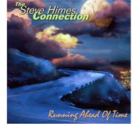 Himes, Steve Connection - Running Ahead of Time