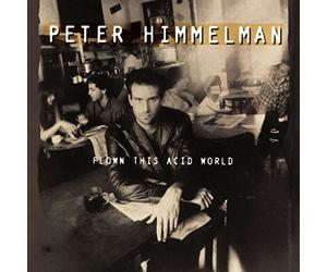 Himmelman, Peter - Flown This Acid World
