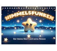 Himmelsfunken: Der kleine Stern und seine Reisen (Tischkalender 2026 DIN A5 quer), CALVENDO Monatskalender: Sternenzauber fürs ganze Jahr.