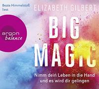 Himmelsto?,Beate - Big Magic-Nimm Dein Leben in die Hand