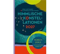 Himmlische Konstellationen 2027: Leben und Handeln im Einklang mit dem Kosmos