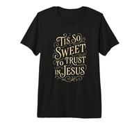 Himnos - Es Tan Dulce Confiar en Jesús - Culto Cristiano Camiseta Premium