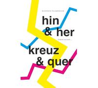 HIN & HER, KREUZ & QUER: Gedichte und mehr