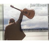 Hinde, Jim - Shout Down the Wind: Songs of Peace Protest & Patr