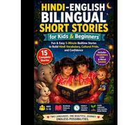 Hindi-English Bilingual Short Stories for Kids & Beginners: Fun & Easy 5-Minute Bedtime Stories to Build Hindi Vocabulary, Cultural Pride, and Confidence