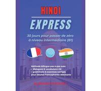 Hindi Express: 30 Jours pour Passer de Zéro à Niveau Intermédiaire (B1)