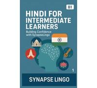 Hindi for Intermediate Learners: Building Confidence with SynapseLingo (Learn Hindi)