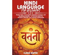 HINDI LANGUAGE FOR BEGINNERS: Master Basic Conversation, Essential Grammar, and Vocabulary Quickly - A Practical Guide for Travelers, Students, and Language Enthusiasts (Language Mastery Guides)