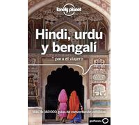 Hindi, urdu y bengalí para el viajero 2: Pronunciación ¦ Frases ¦ Vocabulario (Guías para conversar Lonely Planet)