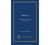 Hindu art: its humanism and modernism; an introductory essay