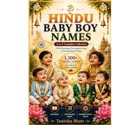 Hindu Baby Boy Names: 1,300+ Sanskrit Names from A to Z with Meanings, Devanagari Script, and Numerology Traits: The Complete Guide for Parents ... Dharma (Baby Names - A Guide for New Parents)