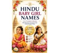 Hindu Baby Girl Names: 1,300+ Sanskrit Names from A to Z with Meanings, Devanagari Script, and Numerology Traits: The Complete Guide for Parents ... Dharma (Baby Names - A Guide for New Parents)