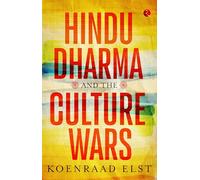 Hindu Dharma and the Culture Wars [Paperback] KOENRAAD ELST