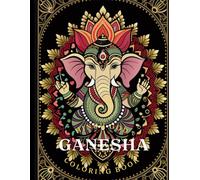 Hindu god ganesha coloring book: Gods & Goddesses For Stress Relief and Relaxation | Coloring Book for Adults / Mindfulness & Therapeutic Book