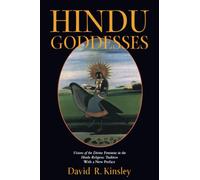Hindu Goddesses: Visions of the Divine Feminine in the Hindu Religious Tradition: 12 (Hermeneutics: Studies in the History of Religions)