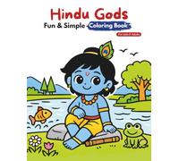 Hindu Gods and Goddesses Coloring Book for Kids: Rama, Hanuman, Murugan, Narasimha God, Brahma, Lakshmi Devi. For Kids Ages 4+Fun and Simple Indian ... book Featuring Lord Shiva, Vishnu God, Lord