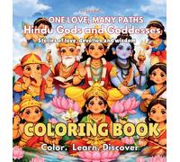 Hindu Gods and Goddesses Coloring Book: Stories of love, devotion and wisdom. (One Love Many Paths)