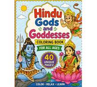 Hindu Gods and Goddesses Coloring Pages for Kids and Adults: Indian Mythology and Culture Coloring Activity Book with Pages of Krishna, Shiva, Ganesha, Hanuman, Lakshmi, Rama, Durga and More