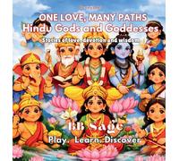 Hindu Gods and Goddesses: Stories of Love, Devotion, and Wisdom (One Love, Many Paths)