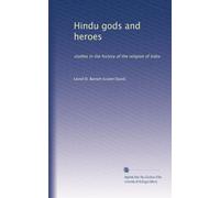 Hindu gods and heroes: studies in the history of the religion of India
