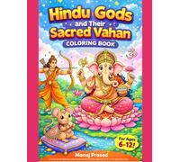 Hindu Gods and Their Sacred Vahan Coloring Book: Simple Hindu Deities and Their Divine Vehicles Coloring Book for Relaxation, Learning, and Creativity