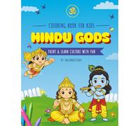 Hindu Gods Coloring Book for Kids: 18 Divine Pictures of Shiva, Durga, Vishnu, Ram, Krishna & more: Little Devotees: Hindu Gods Coloring Book for Children Ages 4-8