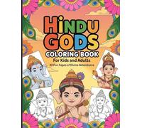 Hindu Gods Coloring Book for Kids and Adults: 30 Bold and Easy, Simple and Big Divine Designs Featuring Ganesha, Krishna, Shiva, Vishnu, Lakshmi and ... Pages for Creativity, Mindfulness and Fun