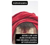 Hindu Law And Judicature From The Dharma-sástra Of Yájnavalkya (ebook)