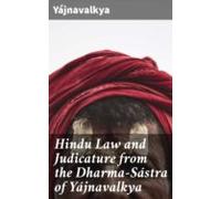 Hindu Law And Judicature From The Dharma-sástra Of Yájnavalkya (ebook)