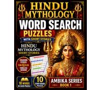 Hindu Mythology Word Search Puzzles with Short Stories: Hindu Mythology Short Stories Engaging Stories Fun Puzzles Timeless Wisdom Ambika Series Book 1