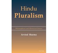Hindu Pluralism: Philosophical and Historical Essays